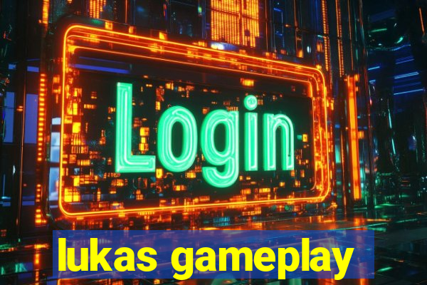 lukas gameplay